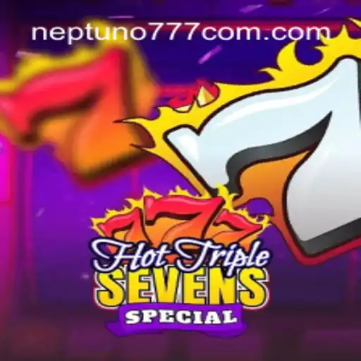 Experience the Thrills of HotTripleSevensSpecial at Neptuno777.com